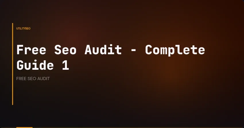 Free Seo Audit – Complete Guide 1