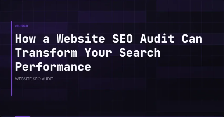 How a Website SEO Audit Can Transform Your Search Performance