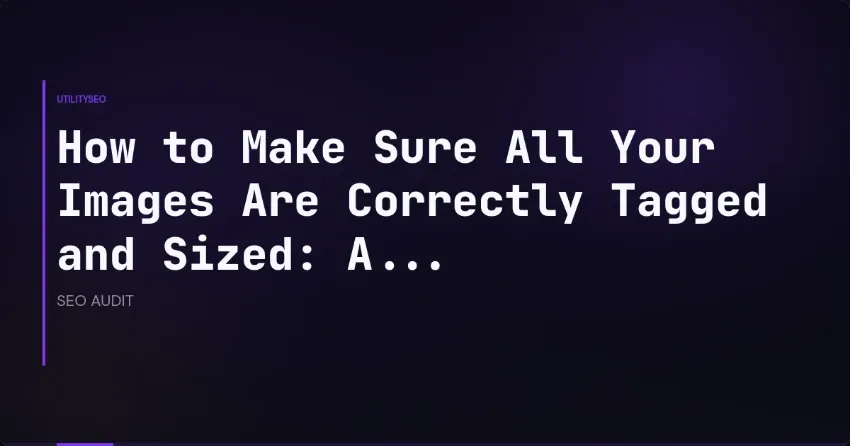 How to Make Sure All Your Images Are Correctly Tagged and Sized: A...