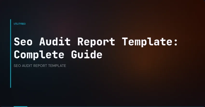 Seo Audit Report Template: Complete Guide