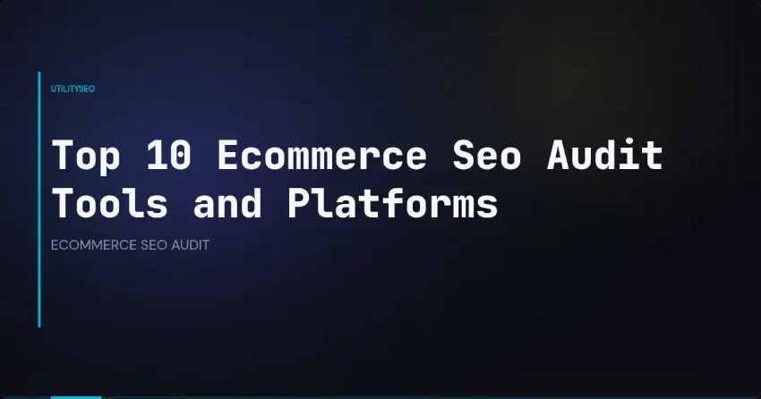 Best Ecommerce SEO Audit Software to Boost Your Online Store Rankings