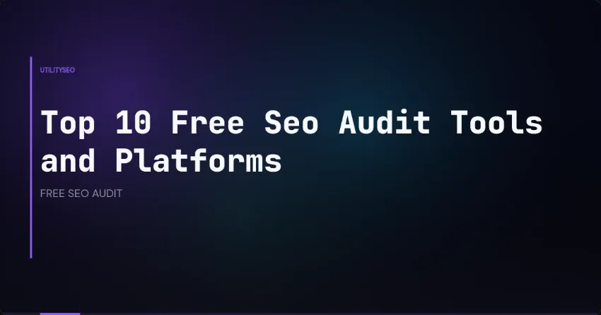 Top 10 Free Seo Audit Tools and Platforms