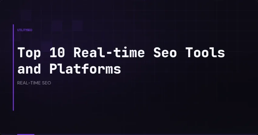 Top 10 Real-time Seo Tools and Platforms