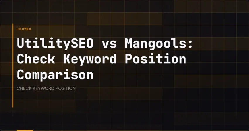 UtilitySEO vs Mangools: Check Keyword Position Comparison