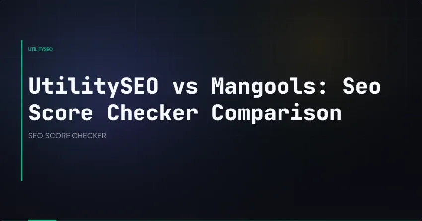 UtilitySEO vs Mangools: Seo Score Checker Comparison