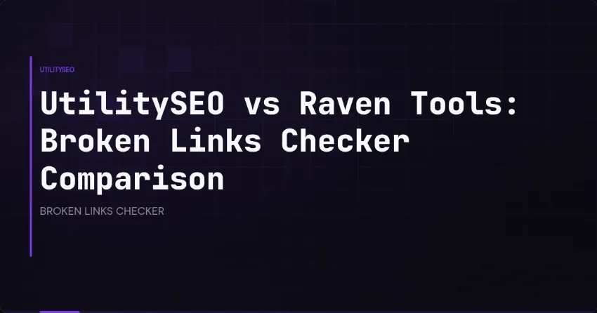 UtilitySEO vs Raven Tools: Broken Links Checker Comparison