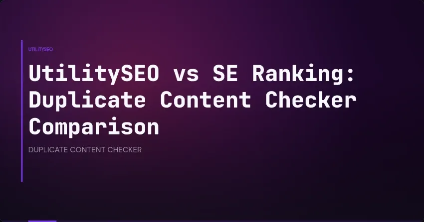 UtilitySEO vs SE Ranking: Duplicate Content Checker Comparison